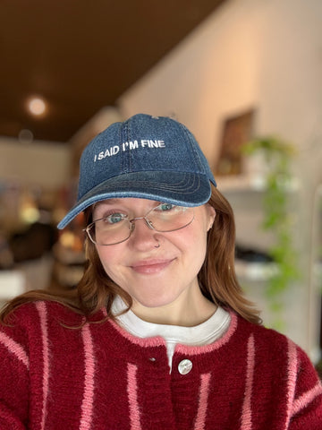 Intentionally Blank - I SAID I’M FINE Ball Cap in Denim