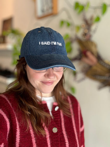 Intentionally Blank - I SAID I’M FINE Ball Cap in Denim